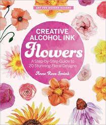 Creative Alcohol Ink Flowers
