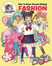How to Draw Kawaii Manga Fashion: Learn to Draw Cute Clothes, Accessories, and More