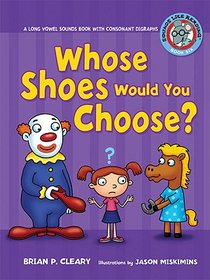 #6 Whose Shoes Would You Choose?: A Long Vowel Sounds Book with Consonant Digraphs
