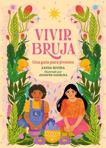 Vivir Bruja (Being Bruja): Una Guía Para Jóvenes (Spanish Edition)