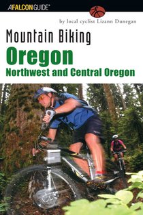 Mountain Biking Oregon: Northwest and Central Oregon