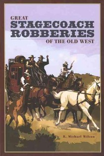 Great Stagecoach Robberies of the Old West