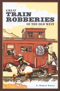 Great Train Robberies of the Old West