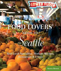 Food Lovers' Guide to Seattle