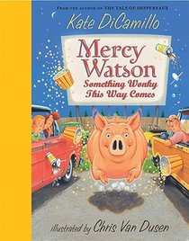 Mercy Watson: Something Wonky This Way Comes: (A Funny and Heartwarming Chapter Book about a Lovable, Toast-Eating Pig - Perfect for Early Readers and