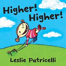 Higher! Higher!: (An Imaginative Day at the Playground with Father for Toddlers and Preschoolers Ages 2-5)