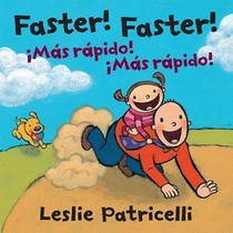 Faster! Faster!/Mas Rapido! Mas Rapido!: (A Bilingual Spanish-English Father-Child Bonding Adventure of Imagination for Toddlers and Preschoolers Ages