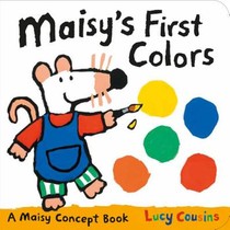 Maisy's First Colors: A Maisy Concept Book (a Bright Board Book for Toddlers to Learn Colors with Maisy the Mouse)