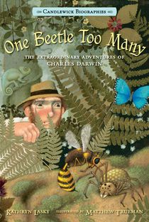 One Beetle Too Many: The Extraordinary Adventures of Charles Darwin: Candlewick Biographies