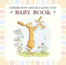 McBratney, S: Baby Book Based on Guess How Much I Love You