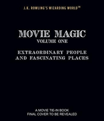 J.K. Rowling's Wizarding World: Movie Magic Volume One: Extraordinary People and Fascinating Places voorzijde