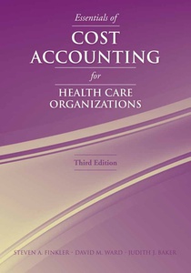 Essentials Of Cost Accounting For Health Care Organizations