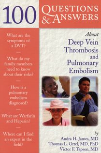 100 Questions & Answers About Deep Vein Thrombosis and Pulmonary Embolism