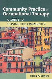 Community Practice In Occupational Therapy: A Guide To Serving The Community