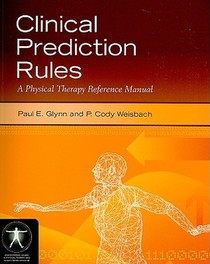 Clinical Prediction Rules: A Physical Therapy Reference Manual