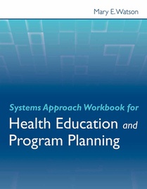 Systems Approach Workbook for Health Education & Program Planning