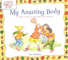 My Amazing Body: A First Look at Health and Fitness