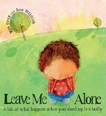 Leave Me Alone: A Tale of What Happens When You Stand Up to a Bully