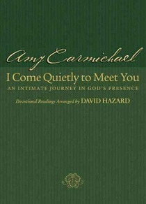 I Come Quietly to Meet You – An Intimate Journey in God`s Presence