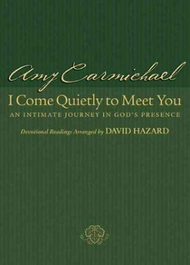 I Come Quietly to Meet You – An Intimate Journey in God`s Presence