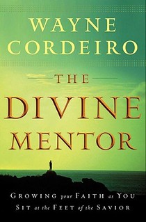 The Divine Mentor – Growing Your Faith as You Sit at the Feet of the Savior