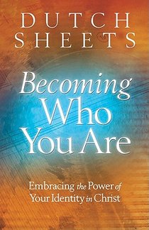 Becoming Who You Are – Embracing the Power of Your Identity in Christ