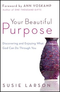 Your Beautiful Purpose – Discovering and Enjoying What God Can Do Through You voorzijde