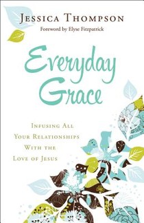 Everyday Grace – Infusing All Your Relationships With the Love of Jesus voorzijde