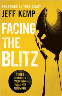 Facing the Blitz – Three Strategies for Turning Trials Into Triumphs