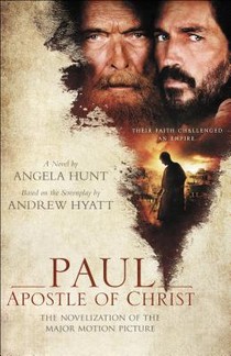 Paul, Apostle of Christ – The Novelization of the Major Motion Picture