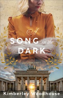 Song in the Dark: A Novel of World War II