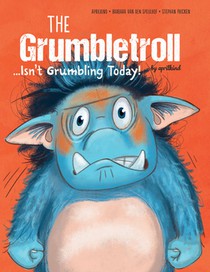 The Grumbletroll . . . Isn’t Grumbling Today! voorzijde