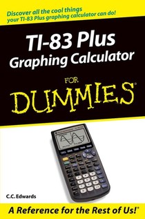 TI-83 Plus Graphing Calculator For Dummies voorzijde