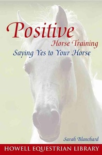 The Power of Positive Horse Training
