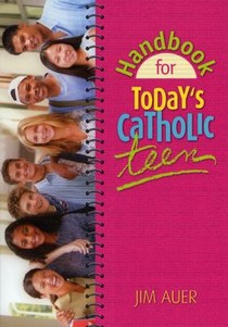 Handbook for Today's Catholic Teen