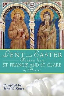 Lent and Easter Wisdom from St. Francis and St. Clare of Assisi voorzijde