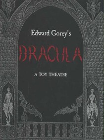 Edward Gorey's Dracula a Toy Theatre