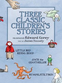 Three Classic Children's Stories Little Red Riding Hood Jack the Giant-Killer and Rumpelstiltskin voorzijde