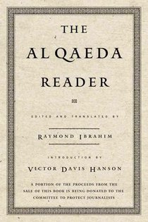 The Al Qaeda Reader: The Essential Texts of Osama Bin Laden's Terrorist Organization