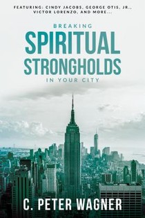 Breaking Spiritual Strongholds In Your City