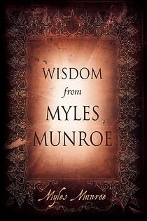 Wisdom From Myles Munroe H/b