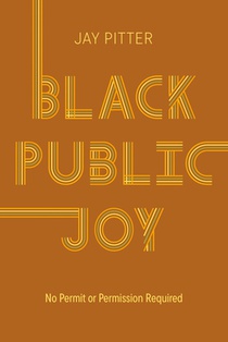 Black Public Joy: No Permit or Permission Required