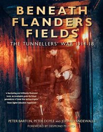 Beneath Flanders Fields: The Tunnellers' War 1914-18 voorzijde