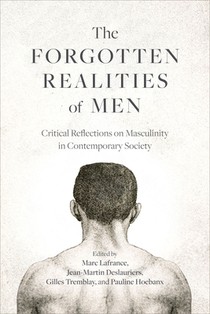 The Forgotten Realities of Men: Critical Reflections on Masculinity in Contemporary Society