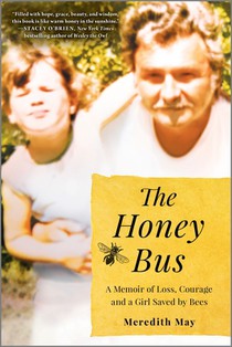 The Honey Bus: A Memoir of Loss, Courage and a Girl Saved by Bees voorzijde