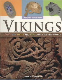 Vikings: Dress, Eat, Write, and Play Just Like the Vikings