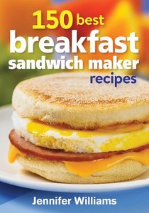 150 Best Breakfast Sandwich Maker Recipes voorzijde