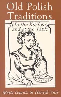 Old Polish Traditions in the Kitchen and at the Table