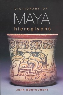 Dictionary of Maya Hieroglyphs