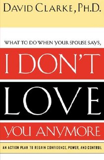 What to Do When He Says, I Don't Love You Anymore voorzijde